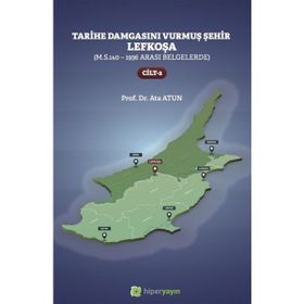 Tarihe Damgasını Vurmuş Şehir Lefkoşa Cilt: 2 - Ata Atun