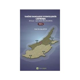Tarihe Damgasını Vurmuş Şehir Lefkoşa Cilt 3 - Ata Atun
