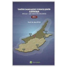 Tarihe Damgasını Vurmuş Şehir Lefkoşa Cilt 3 - Ata Atun
