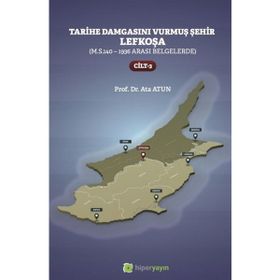 Tarihe Damgasını Vurmuş Şehir Lefkoşa Cilt 3 - Ata Atun