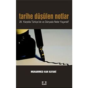 Tarihe Düşülen Notlar - Muhammed Han Kayani