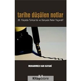Tarihe Düşülen Notlar - Muhammed Han Kayani
