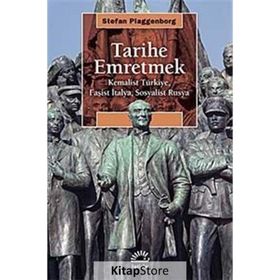 Tarihe Emretmek - Stefan Plaggenborg