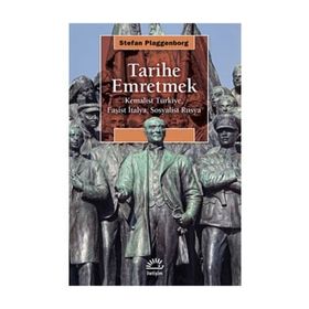 Tarihe Emretmek - Stefan Plaggenborg
