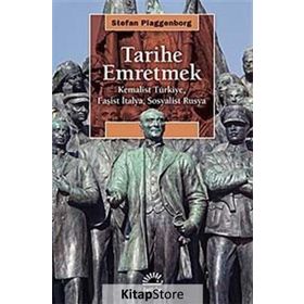 Tarihe Emretmek - Stefan Plaggenborg