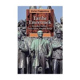 Tarihe Emretmek - Stefan Plaggenborg