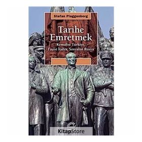 Tarihe Emretmek - Stefan Plaggenborg