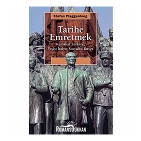 Tarihe Emretmek - Stefan Plaggenborg