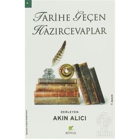 TARIHE GEÇEN HAZIR CEVAPLAR - AKIN ALICI