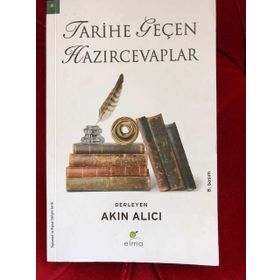 TARIHE GEÇEN HAZIR CEVAPLAR - AKIN ALICI