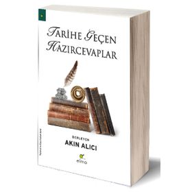 TARIHE GEÇEN HAZIR CEVAPLAR - AKIN ALICI