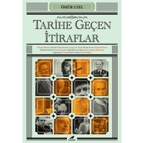 Tarihe Geçen İtiraflar - Ömür Üzel