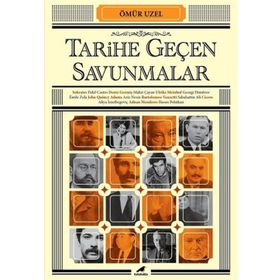 Tarihe Geçen Savunmalar - Ömür Uzel