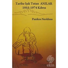 TARIHE IŞIK TUTAN ANILAR 1955-1974 KIBRIS - PANIKOS NEOKLEUS