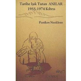 TARIHE IŞIK TUTAN ANILAR 1955-1974 KIBRIS - PANIKOS NEOKLEUS