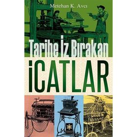 TARIHE İZ BIRAKAN İCATLAR - METEHAN K. AVCI