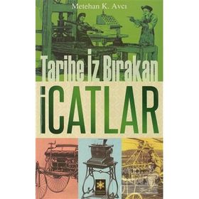 TARIHE İZ BIRAKAN İCATLAR - METEHAN K. AVCI