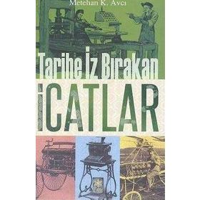 TARIHE İZ BIRAKAN İCATLAR - METEHAN K. AVCI