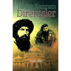 Tarihe Kazınan Direnişler - Hüseyin Güney