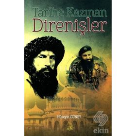 Tarihe Kazınan Direnişler - Hüseyin Güney