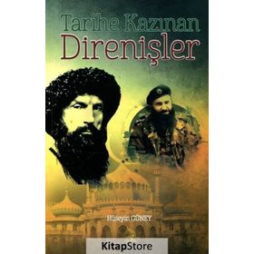 Tarihe Kazınan Direnişler - Hüseyin Güney
