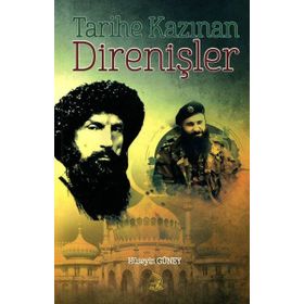 Tarihe Kazınan Direnişler - Hüseyin Güney