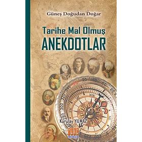 Tarihe Mal Olmuş Anekdotlar - Kurulay Yılmaz