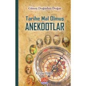 Tarihe Mal Olmuş Anekdotlar - Kurulay Yılmaz