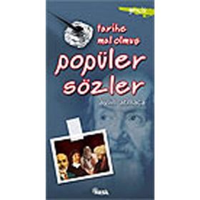 TARIHE MAL OLMUŞ POPÜLER SÖZLER - AYLIN ATMACA
