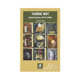 Tarihe Not - Akılda Kalanlar (1976-1980) - İbrahim Ünal