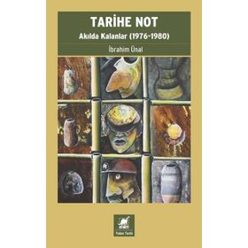 Tarihe Not - Akılda Kalanlar (1976-1980) - İbrahim Ünal
