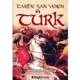 TARIHE ŞAN VEREN TÜRK - FERIDUN FAZIL TÜLBENTÇI