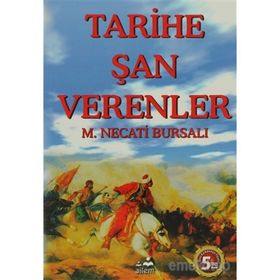TARIHE ŞAN VERENLER - MUSTAFA NECATI BURSALI (ISBN:3003070100419)