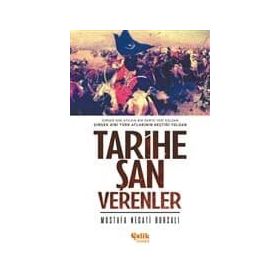 TARIHE ŞAN VERENLER - MUSTAFA NECATI BURSALI (ISBN:3003070100419)