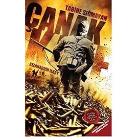 Tarihe Sığmayan Çanakkale - Selahaddin İlkay