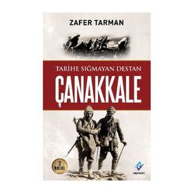 TARIHE SIĞMAYAN DESTAN ÇANAKKALE - ZAFER TARMAN