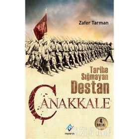 TARIHE SIĞMAYAN DESTAN ÇANAKKALE - ZAFER TARMAN