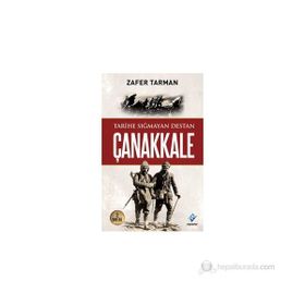 TARIHE SIĞMAYAN DESTAN ÇANAKKALE - ZAFER TARMAN