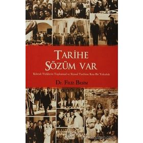 TARIHE SÖZÜM VAR KIBRISLI TÜRKLERİN TOPLUMSAL VE SIYASAL TARIHINE KISA BIR YOLCULUK - FILIZ BESIM