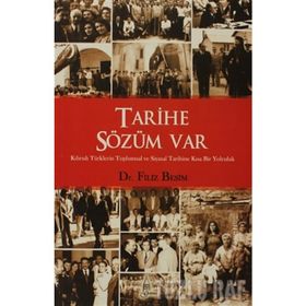 TARIHE SÖZÜM VAR KIBRISLI TÜRKLERİN TOPLUMSAL VE SIYASAL TARIHINE KISA BIR YOLCULUK - FILIZ BESIM