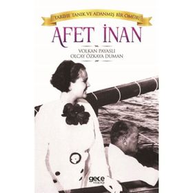 Tarihe Tanık ve Adanmış Bir Ömür: Afet İnan - Volkan Payaslı