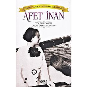 Tarihe Tanık ve Adanmış Bir Ömür: Afet İnan - Volkan Payaslı