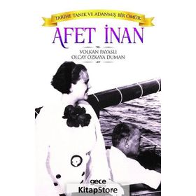 Tarihe Tanık ve Adanmış Bir Ömür: Afet İnan - Volkan Payaslı
