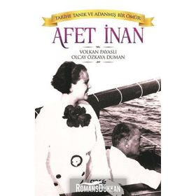 Tarihe Tanık ve Adanmış Bir Ömür: Afet İnan - Volkan Payaslı
