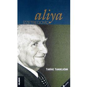 TARIHE TANIKLIĞIM (2. BASKI) - ALIYA İZZEYBEGOVİÇ