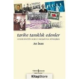 TARIHE TANIKLIK EDENLER - ARI İNAN