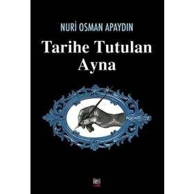 Tarihe Tutulan Ayna - Nuri Osman Apaydın