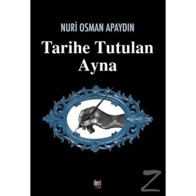 Tarihe Tutulan Ayna - Nuri Osman Apaydın