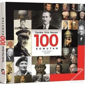Tarihe Yön Veren 100 Komutan - Kolektif
