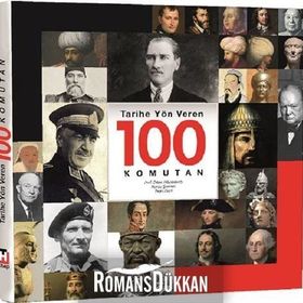 Tarihe Yön Veren 100 Komutan - Kolektif